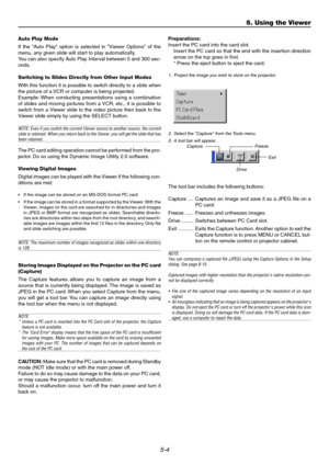 Page 505-4
Auto Play Mode 
If the Auto Play option is selected in Viewer Options of the 
menu, any given slide will start to play automatically.
You can also specify Auto Play Interval between 5 and 300 sec-
onds. 
Switching to Slides Directly from Other Input Modes 
With this function it is possible to switch directly to a slide when 
the picture of a VCR or computer is being projected.
Example: When conducting presentations using a combination
of slides and moving pictures from a VCR, etc., it is possible to...