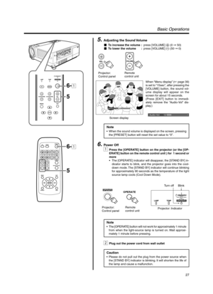 Page 2727
Basic Operations
5.Adjusting the Sound Volume
To increase the volume :press [VOLUME]ª (0 ➞ 50)
To lower the volume :press [VOLUME]· (50 ➞0)
When “Menu display” (☞ page 39)
is set to “15sec”, after pressing the
[VOLUME] button, the sound vol-
ume display will appear on the
screen for about 15 seconds.
(Press [EXIT] button to immedi-
ately remove the “Audio-Vol” dis-
play.)
Note
•When the sound volume is displayed on the screen, pressing
the [PRESET] button will reset the set value to “0”.
Note
•The...