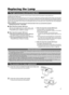 Page 4747
When lamp time exceeds 1000 hours:
When the accumulated lamp time reaches 1000, a mes-
sage indicating “1000h” will appear on the projected screen.
• Press [EXIT] button to delete the message.
 When lamp time exceeds 1900 hours:
●When the accumulated lamp time reaches 1900 hours:
The [LAMP] indicator on the projector lights up.
● When the accumulated lamp time exceeds 1900 hours:
“Lamp replacement” appears on the screen.
* Press [EXIT] button to delete the message.
Replacing the Lamp
The light...