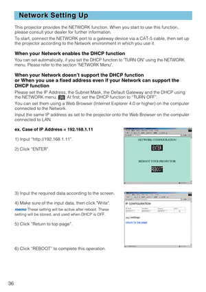 Page 3836
Network Setting Up Network Setting Up
This projector provides the NETWORK function. When you start to use this function,
please consult your dealer for further information.
To start, connect the NETWORK port to a gateway device via a CAT-5 cable, then set up
the projector according to the Network environment in which you use it.
When your Network enables the DHCP function
You can set automatically, if you set the DHCP function to TURN ON using the NETWORK
menu. Please refer to the section NETWORK...