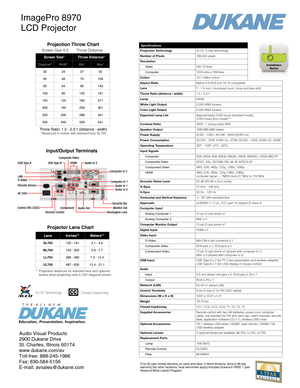 Page 1Specifications
Projection Technology 3LCD, 3 chip technology
Number of Pixels 786,432 pixels
Resolution
Video 540 TV lines
Computer 1024 dots x 768 lines
Colors 16.7 million colors
Aspect Ratio Native 4:3/16:9 and 16:10 compatible
Lens F - 1.5 mm / motorized zoom, focus and lens shift
Throw Ratio (distance : width) 1.5 - 2.2:1
Lamp 245W
White Light Output 5,000 ANSI lumens
Color Light Output 5,000 ANSI lumens
Expected Lamp Life Approximately 2,500 hours (standard mode), 
4,000 hours (Eco mode)***...