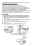 Page 1717
This projector is equipped with NETWORK BRIDGE function.
When the projector connects to the computer by wired or wireles LAN 
communicaton, an external device that is connected with this projector by RS-
232C communication can be controlled from the computer as a network terminal.
For details, see the 6. Network Bridge function in the Network Guide.
Network Bridge Communication 
LAN
LAN cable 
(CAT-5 or greater)
RS-232C
RS-232C cable 
(cross)
USB wireless adapter
NOTE • If data is transferred via...