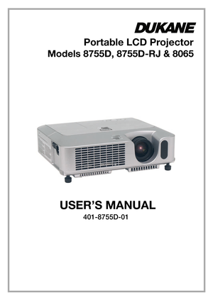 Page 1
Portable LCD Projector
Models 8755D, 8755D-RJ & 8065
USER’S MANUAL
401-8755D-01 
