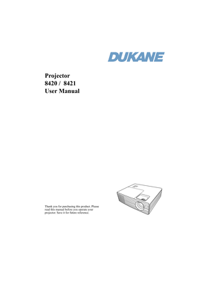 Page 1Projector 
8420 /  8421
User Manual
Thank you for purchasing this product. Please  
read this manual before you operate your 
projector. Save it for future reference.  
