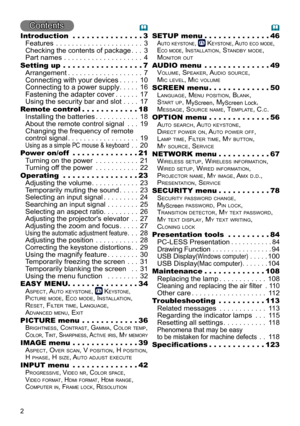 Page 22
Contents
Introduction  .  .  .  .  .  .  .  .  .  .  .  .  .  .  .3
Features  . . . . . . . . . . . . . . . . . . . . . . 3
Checking the contents of package ...3
Part names  . . . . . . . . . . . . . . . . . . . . 4
Setting up   .  .  .  .  .  .  .  .  .  .  .  .  .  .  .  .  .7
Arrangement  ................... 7
Connecting with your devices .....10
Connecting to a power supply .....16
Fastening the adapter cover  ......17
Using the security bar and slot  . . . .17
Remote control   . . . . . . . . . ....