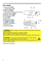 Page 44
Introduction
►Do not open or remove any portion of the product, unless the 
manuals direct it.
►Do not subject the projector to unstable conditions.
►Do not apply a shock or pressure to this product.
►Do not look into the lens and the openings on the projector while the lamp is 
on. WARNING
►Do not touch around the lamp cover and the exhaust 
vents during use or just after use, since it is too hot.
►Do not attach anything onto the lens because it could damage the lens, 
such as melting the lens....