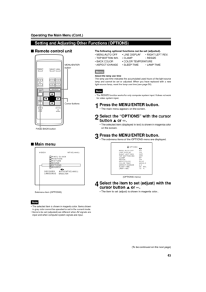 Page 4343
ENGLISH
OPERATE
VOL.
PAGEBACK
PRESET
ZOOMFOCUS
COMPUTERVIDEO
QUICK
ALIGN.AV
MUTING
W T
MENU/ENTER
MENU/ENTER
button
Cursor buttons
PAGE BACK button
Operating the Main Menu (Cont.)
Submenu item (OPTIONS)
Setting and Adjusting Other Functions (OPTIONS)
The following optional functions can be set (adjusted).
¥ MENU AUTO OFF ¥ LINE DISPLAY ¥ RIGHT LEFT REV.
¥ TOP BOTTOM INV. ¥ CLAMP ¥ RESIZE
¥ BACK COLOR ¥ COLOR TEMPERATURE
¥ ASPECT  CHANGE ¥  SLEEP TIME ¥  LAMP TIME Memo
About the lamp use time
The lamp...