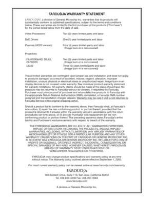 Page 40FAROUDJA WARRANTY STATEMENT
Faroudja®, a division of Genesis Microchip Inc. warranties that its products will
substantially conform to published specifications, subject to the terms and conditions
below. These warranties are limited to the first purchaser of the products (Purchaser) 
for the period listed below from the date of sale.
Video Processors: Two (2) years limited parts and labor
DVD Drives: One (1) year limited parts and labor
Plasmas (HD20 version):  Four (4) years limited parts and labor...
