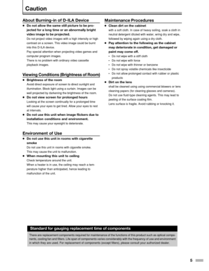 Page 55
Maintenance Procedures
●Clean dirt on the cabinet
with a soft cloth. In case of heavy soiling, soak a cloth in
neutral detergent diluted with water, wring dry and wipe,
followed by wiping again using a dry cloth.
●Pay attention to the following as the cabinet
may deteriorate in condition, get damaged or
paint may come off.
•Do not wipe with a stiff cloth
• Do not wipe with force
• Do not wipe with thinner or benzene
• Do not spray volatile chemicals like insecticide
• Do not allow prolonged contact...