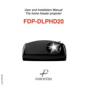 Page 1cod.46.0362.000
User and Installation Manual
The home theater projector
FDP-DLPHD20 