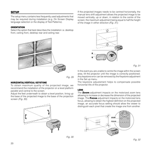 Page 2320
SETUP
The setup menu contains less frequently used adjustments that
may be required during installation (e.g. On Screen Display
language selection or the display of Test Patterns).
ORIENTATION
Select the option that best describes the installation i.e. desktop
front, ceiling front, desktop rear and ceiling rear.
DIGITAL 
INPUTAUD
IO
O
UTZ
OO
MC
ONT
RO
L (RS 
232) GR
APH
ICS
 
RGBR
/C
r
G/
Y
B
/C
bHV1
2435ATT
ENTI
ON
: pou
r
 ne
 pas
 compr
omett
r
e
 
la 
pr
otection
 
cont
re
 les
 
resque
 dincende...