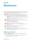 Page 70Mirage 4K35 User Manual70
020-101377-03 Rev. 1 (07-2015)
Maintenance
This section provides information and procedures for performing projector maintenance. Read 
through this section in its entirety before perf orming maintenance activities. When performing 
projector maintenance, obey all warnings and precautions.
Maintenance shutdown
This process is  mandatory. Always perform these steps before beginning any inspection or 
maintenance procedures on the projector.
1. If the projector is operating, turn...