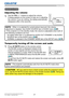 Page 3837LWU701i/LW751i/LX801i/LWU601i/LW651i
User's Manual - Operating Guide020-000786-02
LIT MAN USR D2
Operating
Operating
1.
Adjusting the volume
Use the VOL + / - buttons to adjust the volume. 
A dialog appears on the screen to help you in adjusting 
the volume. If you do nothing, the dialog automatically 
disappears after a few seconds.
• 
When  is selected for current picture input port, the volume 
adjustment is disabled. See AUDIO SOURCE item of AUDIO menu (
80).
• If the projector is in the...