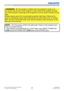 Page 3736LWU701i/LW751i/LX801i/LWU601i/LW651i
User's Manual - Operating Guide020-000786-02
LIT MAN USR D2
►A strong light is emitted when the projector’s power is on.  
Do not look into the lens of the projector or look inside of the projector through 
any of the projector’s openings as the projection ray may cause a trouble on your 
eyes.
►Keep objects away from concentrated projection light beam. Blocking the 
beam by something causes high temperature and could result in fire or smoke.
►Do not touch...