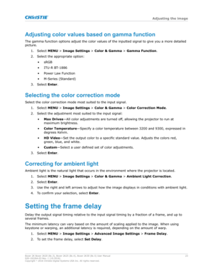 Page 23Adjustingcolorvaluesbasedongammafunction
The gamma function options adjust the color v alues of the inputted signal to give you a more detailed
picture.
1. Select  MENU > Image Settings > Color 	 Gamma  > Gamma Function.
2. Select the appropriate option:
