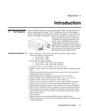 Page 1	
	
0LUDJH 8VHU·V 0DQXDO
Mirage 2000/5000 projectors are professional quality DMD• multimedia projectors
that use Digital Light Processing
• (DLP•) technology from Texas Instruments to
produce high-brightness stereoscopic three-dimensional graphics. These models can
interface with IBM
“-compatible PC, Macintosh“ computers and workstations and,
with an optional video decoder installed, are
compatible with standard international video
formats. Mirage 2000/5000 projectors...