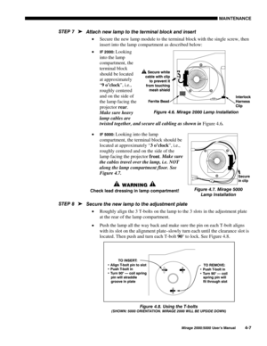 Page 1100$,17(1$1&(
0LUDJH 8VHU·V 0DQXDO
$WWDFK QHZ ODPS WR WKH WHUPLQDO EORFN DQG LQVHUW
x Secure the new lamp module to the terminal block with the single screw, then
insert into the lamp compartment as described below:
x 
,)  Looking
into the lamp
compartment, the
terminal block
should be located
at approximately
“9 o’clock
”, i.e.,
roughly centered
and on the side of
the lamp facing the
projector rear
.
Make sure heavy
lamp cables are
twisted together, and secure all cabling as shown in...