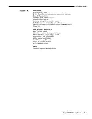 Page 12463(&,),&$7,216
0LUDJH 8VHU·V 0DQXDO
$FFHVVRULHV
Wired Remote Keypad
2-Way Controller 
(NOTE: v1.2 or higher TWC required for CoRE v1.4 or higher)
Extra IR Remote Sensor
Alternate Throw Lenses 
(see page 5-1)
Marquee Signal Switcher
Universal Ceiling Mount (includes adapter)
CoRE Librarian for downloading new software
Threaded lens adapter/flange for installing 
Vista
GRAPHX lenses
Shutter Kit
,QSXW 0RGXOHV ´,QWHUIDFHVµ
RGB500 Input Module
RGB400 Active Loop-Through Input Module
RGB400...