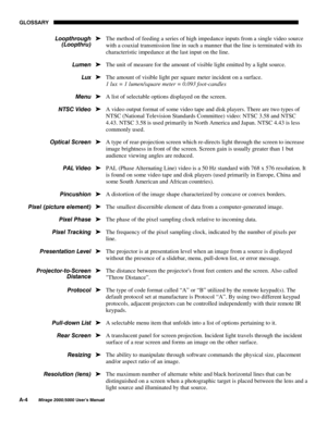 Page 128*/266$5<
$
0LUDJH 8VHU·V 0DQXDO
The method of feeding a series of high impedance inputs from a single video source
with a coaxial transmission line in such a manner that the line is terminated with its
characteristic impedance at the last input on the line.
The unit of measure for the amount of visible light emitted by a light source.
The amount of visible light per square meter incident on a surface.
1 lux = 1 lumen/square meter = 0.093 foot-candles
A list of selectable options displayed on...