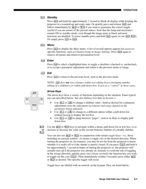 Page 4323(5$7,21
0LUDJH 8VHU·V 0DQXDO
6WDQGE\
Press 
6WE\
 and hold for approximately 1 second to blank all display while keeping the
projector in a warmed-up and ready state. Or quickly press and release 
6WE\
 and
follow immediately by 
21 or 2)) if you want to guarantee the correct toggle
(useful if you are unsure of the present status). Note that the lamp and electronics
remain ON in standby mode, even though the image turns to black and most
functions are disabled. To leave standby press and...