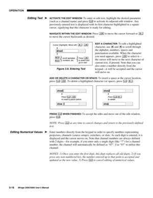 Page 5223(5$7,21

0LUDJH 8VHU·V 0DQXDO
$&7,9$7( 7+( (,7 :,12: To enter or edit text, highlight the desired parameter
(such as a channel name) and press 
(QWHU to activate its adjacent edit window. Any
previously entered text is displayed with its first character highlighted in a square
cursor, signifying that this character is ready for editing.
1$9,*$7( :,7+,1 7+( (,7 :,12: Press  to move the cursor forward or 
to move the cursor backwards as desired.
(,7 $ &+$5$&7(5 To edit a highlighted...