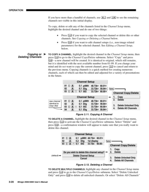 Page 5623(5$7,21

0LUDJH 8VHU·V 0DQXDO
If you have more than a handful of channels, use  and  to see the remaining
channels not visible in this initial display.
To copy, delete or edit any of the channels listed in the Channel Setup menu,
highlight the desired channel and do one of two things:
x Press 
)X QF if you want to copy the selected channel or delete this or other
channels. See Copying or Deleting a Channel below.
x Press 
(QWHU if you want to edit channel setups (i.e., non-image related...