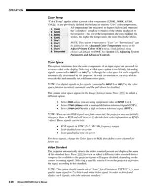 Page 6423(5$7,21

0LUDJH 8VHU·V 0DQXDO
&RORU 7HPS
“Color Temp” applies either a preset color temperature (3200K, 5400K, 6500K,
9300K) or any previously defined Interpolated or custom “User” color temperature.
All temperatures are measured in degrees Kelvin and represent
the coloration (reddish or bluish) of the whites displayed by
the projector—the lower the temperature, the more reddish the
whites, the higher the temperature, the more bluish the whites.
NOTE: The custom temperatures “User” or...