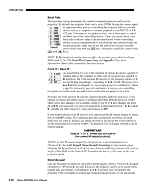 Page 6623(5$7,21

0LUDJH 8VHU·V 0DQXDO
%DXG 5DWH
The baud rate setting determines the speed of communications to and from the
projector. By default, the projector baud rate is set to 19200. Setting the correct speed
is important when you are controlling the projector with an external
device such as a computer or another projector via an RS-232 or RS-
422 port. You must set the projector baud rate at these ports to match
the baud rate of the controlling device. If you are unsure about what
baud rate...