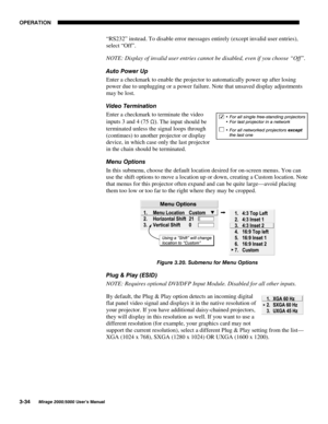 Page 7023(5$7,21

0LUDJH 8VHU·V 0DQXDO
“RS232” instead. To disable error messages entirely (except invalid user entries),
select “Off”.
NOTE: Display of invalid user entries cannot be disabled, even if you choose “Off”.
$XWR 3RZHU 8S
Enter a checkmark to enable the projector to automatically power up after losing
power due to unplugging or a power failure. Note that unsaved display adjustments
may be lost.
9LGHR 7HUPLQDWLRQ
Enter a checkmark to terminate the video
inputs 3 and 4 (75 
6). The input...