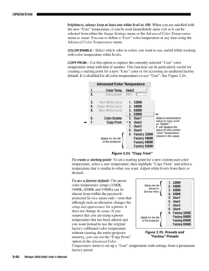 Page 7623(5$7,21

0LUDJH 8VHU·V 0DQXDO
brightness, always keep at least one white level at 100. When you are satisfied with
the new “User” temperature, it can be used immediately upon exit or it can be
selected from either the Image Settings menu or the Advanced Color Temperature
menu as usual. You can re-define a “User” color temperature at any time using the
Advanced Color Temperature menu.
&2/25 (1$%/( ² Select which color or colors you want to see, useful while working
with color temperature...