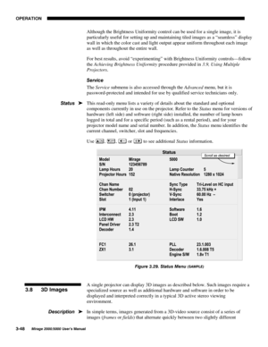 Page 8423(5$7,21

0LUDJH 8VHU·V 0DQXDO
Although the Brightness Uniformity control can be used for a single image, it is
particularly useful for setting up and maintaining tiled images as a “seamless” display
wall in which the color cast and light output appear uniform throughout each image
as well as throughout the entire wall.
For best results, avoid “experimenting” with Brightness Uniformity controls—follow
the Achieving Brightness Uniformity procedure provided in 3.9, Using Multiple
Projectors....