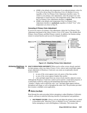 Page 9723(5$7,21
0LUDJH 8VHU·V 0DQXDO
‰ 6500K is the default color temperature if you adjusted primary colors for
User 
2, 3 or 
4 (see Step 2b in Matching Colors In Multiple Screens),
regardless of the Use Primary Color Adjustment checkbox status. To
switch to your primary color adjustments, select the proper User color
temperature as usual from any color temperature menu. Make sure that
the Use Primary Color Adjustment checkbox is 
checked.
‰ 6500K is the default color temperature if the Use...