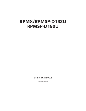 Page 3RPMX/RPMSP-D132U
RPMSP-D180U
USER MANUAL
020-100245-03 