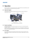 Page 35RPMX/RPMSP-D132U & RPMSP-D180U User Manual3-1020-100245-03 Rev. 1 (11-2010)
3 Operation
This section explains how to operate the projector after it is installed. Read this section and familiarize yourself 
with the components and menu options before using your projector.
3.1 About the Projector
A brief description of each module is provided in this section. Knowing your projector will help you if 
troubleshooting is necessary.
3.1.1 Projection Head Module 
The projection head module (PHM) contains the...