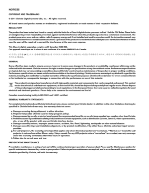 Page 4NOTICES 
COPYRIGHT AND TRADEMARKS 
© 2011 Christie Digital Systems USA, Inc. - All rights reserved.
All brand names and product names are trademarks, registered trademarks or trade names of their respective holders.
REGULATORY
The product has been tested and found to comply with the limits for a Class A digital device, pursuant to Part 15 of the FCC Rules. These limits 
are designed to provide reasonable protection against harmful interference when the product is operated in a commercial environment. The...