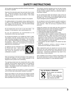 Page 33
SAFETY INSTRUCTIONS
All the safety and operating instructions should be read before
the product is operated.
Read all of the instructions given here and retain them for later
use.  Unplug this projector from AC power supply before
cleaning.  Do not use liquid or aerosol cleaners.  Use a damp
cloth for cleaning.
Follow all warnings and instructions marked on the projector.
For added protection to the projector during a lightning storm,
or when it is left unattended and unused for long periods of
time,...