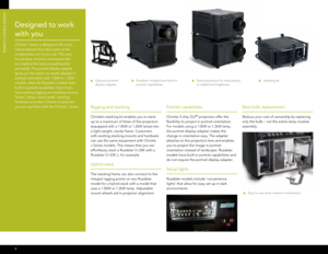 Page 10Rigging and stacking
Christie’s stacking kit enables you to stack 
up to a maximum of three of the projectors 
(equipped with a 1.0kW or 1.2kW lamp) into 
a light-weight, sturdy frame. Customers 
with existing stacking mounts and hardware 
can use the same equipment with Christie 
J Series models. This means that you can 
effortlessly stack a Roadster S+20K with a 
Roadster S+22K-J, for example. 
hybrid stack 
The stacking frame can also connect to the 
integral rigging points on any Roadster 
model for...