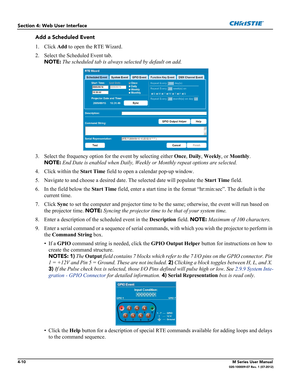 Page 1224-10M Series User Manual020-100009-07 Rev. 1 (07-2012)
Section 4: Web User Interface
Add a Scheduled Event
1. Click Add to open the RTE Wizard.
2. Select the Scheduled Event tab. 
NOTE:
 The scheduled tab is always selected by default on add.
3. Select the frequency option for the event by selecting either Once, Daily, Weekly, or Monthly. 
NOTE: End Date is enabled when Daily, Weekly or Monthly repeat options are selected.
4. Click within the Start Time field to open a calendar pop-up window.
5. Navigate...