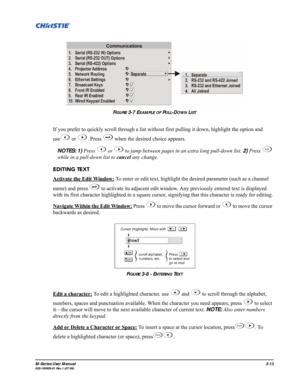 Page 57M-Series User Manual3-13020-100009-01 Rev.1 (07/08)
FIGURE 3-7 EXAMPLE OF PULL-DOWN LIST
If you prefer to quickly scroll through a list without first pulling it down, highlight the option and 
use  or  . Press   when the desired choice appears.
NOTES: 1) Press  or  to jump between pages in an extra long pull-down list. 2) Press  
while in a pull-down list to cancel any change.
EDITING TEXT
Activate the Edit Window:
 To enter or edit text, highlight the desired parameter (such as a channel 
name) and...