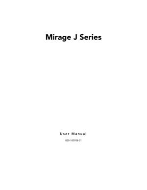 Page 3Mirage J Series
User Manual
020-100708-01 