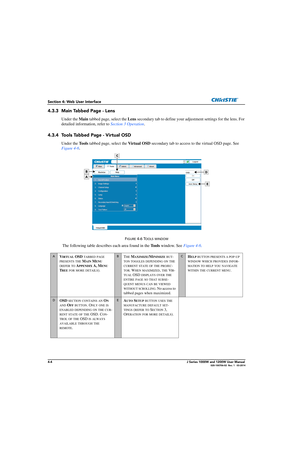 Page 1144-4J Series 1000W and 1200W User Manual020-100706-02  Rev. 1   03-2014
Section 4: Web User Interface
4.3.3 Main Tabbed Page - Lens 
Under the Main tabbed page, select the  Lens secondary tab to define your ad justment settings for the lens. For 
detailed information, refer to  Section 3 Operation.
4.3.4 Tools Tabbed Page - Virtual OSD 
Under the To o l s tabbed page, select the  Virtual OSD secondary tab to access to the virtual OSD page. See 
Figure 4-6 .
FIGURE 4-6 TOOLS WINDOW
 The following table...