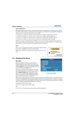 Page 583-8J Series 1000W and 1200W User Manual020-100706-02  Rev. 1   (03-2014)
Section 3: Operation
Lens H and Lens V
When adjusting the image for focus, zoom or horizontal and vertical positioning, use the specific arrow keys 
(L
EFT/RIGHT ARROW  KEY or  UP/DOWN ARROW KEY) related to each function. A  small window will appear to 
indicate the type of adjustment taking place. For example,
• Use the  F
OCUS and the LEFT ARROW or RIGHT ARROW KEY to improve image clarity as desired.
• Use the  Z
OOM and the LEFT...