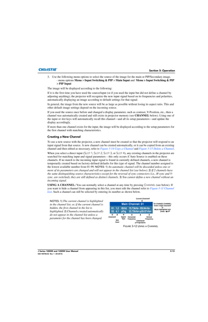 Page 63Section 3: Operation
J Series 1000W and 1200W User Manual3-13020-100706-02  Rev. 1  (03-2014)
3. Use the following menu options to select the source of the image for the main or PIP/Secondary image.      
- menu options  Menu > Input Switching & PIP  > Main Input and  Menu  > Input Switching & PIP  
>  PIP Input                                                                                                                 
The image will be displayed  according to the following:
If it is the first time...