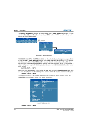 Page 663-16J Series 1000W and 1200W User Manual020-100706-02  Rev. 1   (03-2014)
Section 3: Operation
TO DELETE A CHANNEL, highlight the desired channel in the  Channel Setup menu, then press  ENTER to 
activate the  Select Channel Operation  submenu. Select Delete and press  E
NTER—a window will appear to 
confirm the deletion of this channel.
TO DELETE MULTIPLE CHANNELS  highlight any channel in the Channel Setup menu and press  E
NTER 
to go to the  Select Channel Operation  submenu. Select Delete Unlocked...