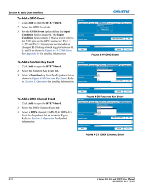 Page 1264-12J Series 2.0, 2.4, and 3.0kW User Manual020-100707-01  Rev. 1   10-2011
Section 4: Web User Interface
To Add a GPIO Event
1. Click Add to open the RTE Wizard.
2. Select the GPIO Event tab.
3. For the GPIO Event option define the Input 
Condition field as required. The Input 
Condition field contains 7 blocks which refer to 
the 7 I/O pins on the GPIO connector. Pin 1 = 
+12V and Pin 5 = Ground are not included or 
changed. 
2) Clicking a block toggles between H, 
L, and X as shown in Figure 4-19 GPIO...