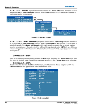 Page 723-16J Series 2.0, 2.4, and 3.0kW User Manual020-100707-01  Rev. 1   (10-2011)
Section 3: Operation
TO DELETE A CHANNEL, highlight the desired channel in the Channel Setup menu, then press ENTER to 
activate the Select Channel Operation submenu. Select Delete and press E
NTER—a window will appear to 
confirm the deletion of this channel.
TO DELETE MULTIPLE CHANNELS highlight any channel in the Channel Setup menu and press E
NTER 
to go to the Select Channel Operation submenu. Select Delete Unlocked Only...