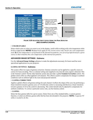 Page 843-28J Series 2.0, 2.4, and 3.0kW User Manual020-100707-01  Rev. 1   (10-2011)
Section 3: Operation
•COLOR ENABLE 
Select which color or colors you want to see in the display, useful while working with color temperature white 
levels or input levels. 
NOTES: 1) Input levels apply for the current source only, but for any color temperature 
used. 
2) If color temperature is set up based on the internal test patterns, you can set up input levels for a given 
source so that it matches the color temperature of...