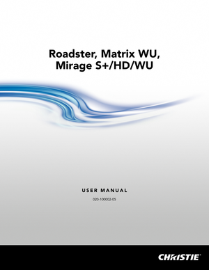 Page 1Roadster, Matrix WU,
Mirage S+/HD/WU
USER MANUAL
020-100002-05 