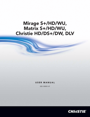 Page 1Mirage S+/HD/WU,
Matrix S+/HD/WU,
Christie HD/DS+/DW, DLV
USER MANUAL
020-100001-07 