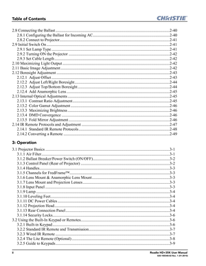 Page 6iiRoadie HD+35K User Manual020-100340-02 Rev. 1 (01-2010)
Table of Contents
2.8 Connecting the Ballast .................................................................................................................2-40
2.8.1 Configuring the Ballast for Incoming AC............................................................................2-40
2.8.2 Connect to Projector.............................................................................................................2-41
2.9 Initial Switch On...